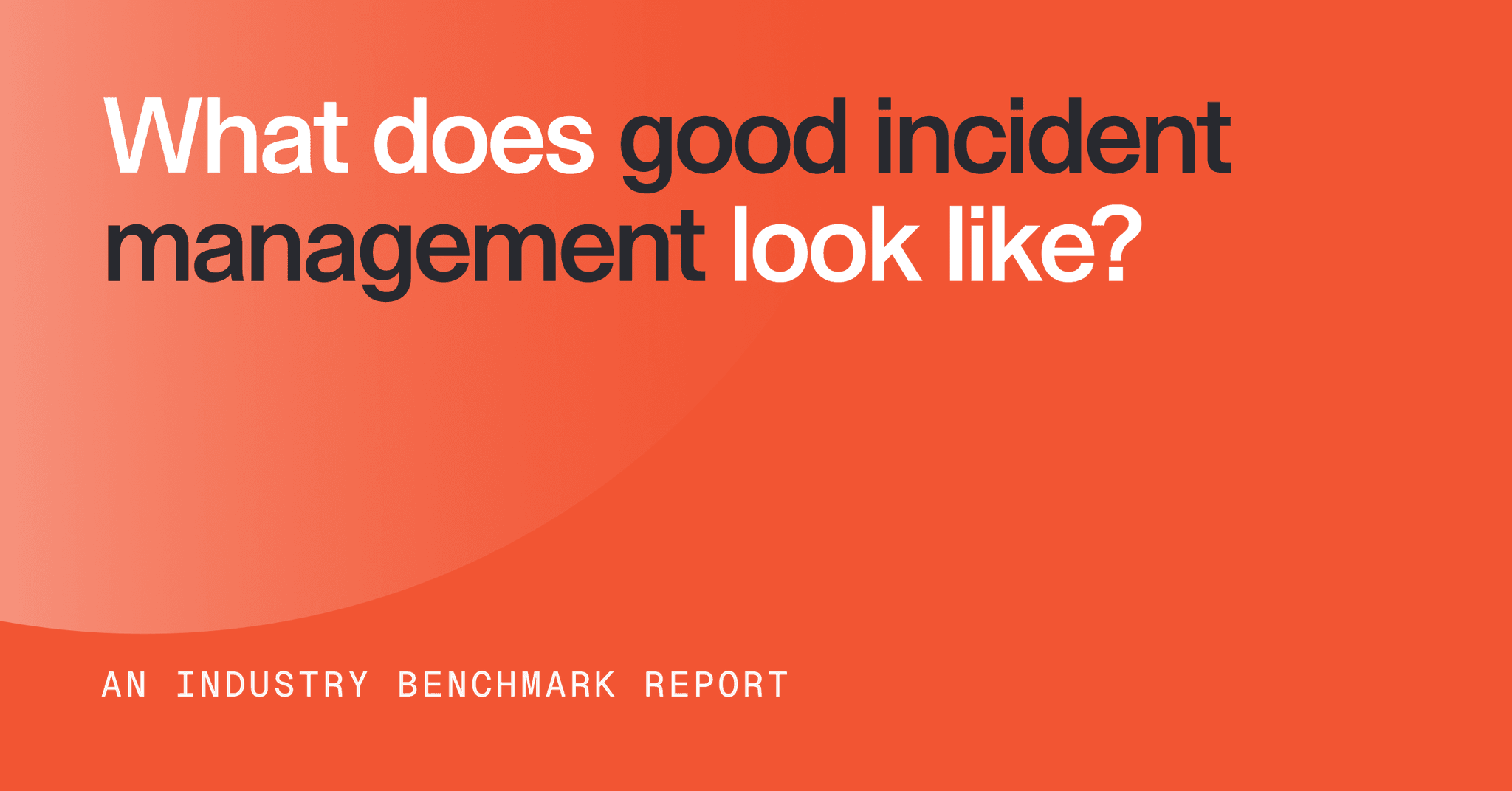What does good incident management look like?