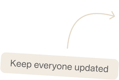 Keep everyone updated