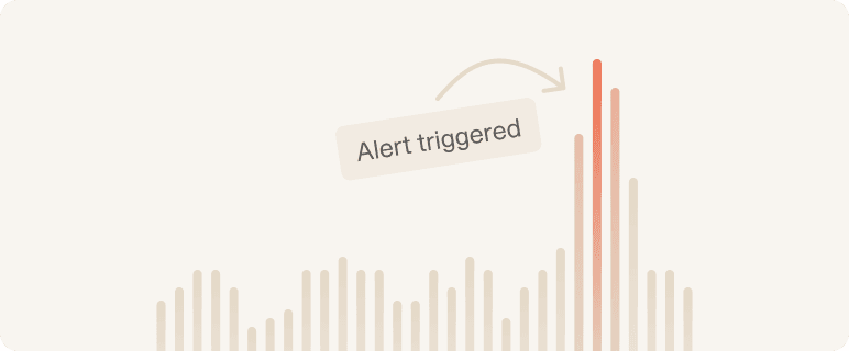 Trigger alerts when something’s off