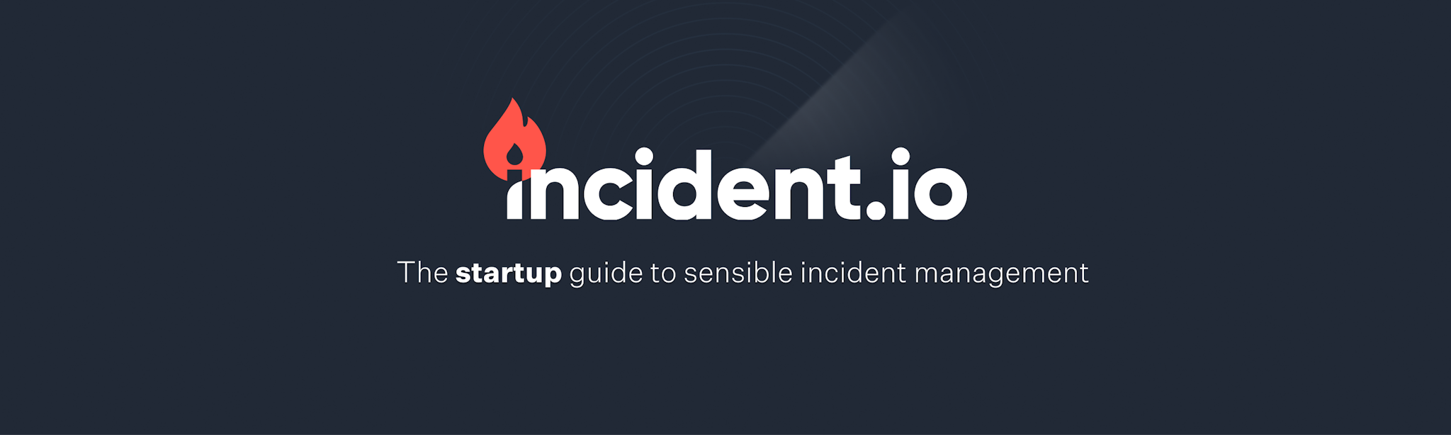 The startup guide to sensible incident management
