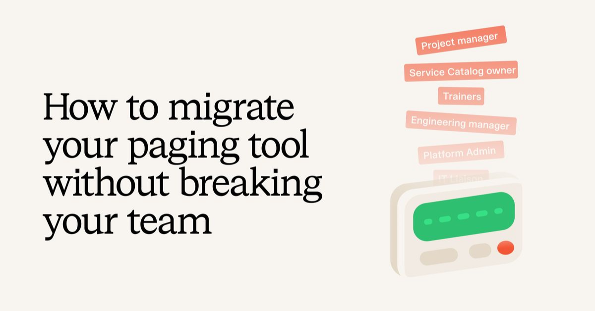 How to Migrate Your Paging Tool Without Breaking Your Team | Blog ...